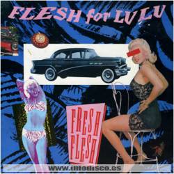 Flesh For Lulu : Fresh Flesh